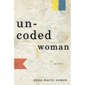 Uncoded Woman: Poems - Paperback