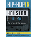 Hip Hop in Houston: The Origin and the Legacy