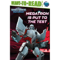 Megatron Is Put to the Test: Ready-To-Read Level 2 - Hardcover