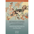 Between Empire and Continent: British Foreign Policy Before the First World War - Paperback