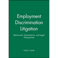 Employment Discrimination Litigation: Behavioral, Quantitative, and Legal Perspectives