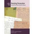 Resisting Persecution: Jews and Their Petitions During the Holocaust - Paperback