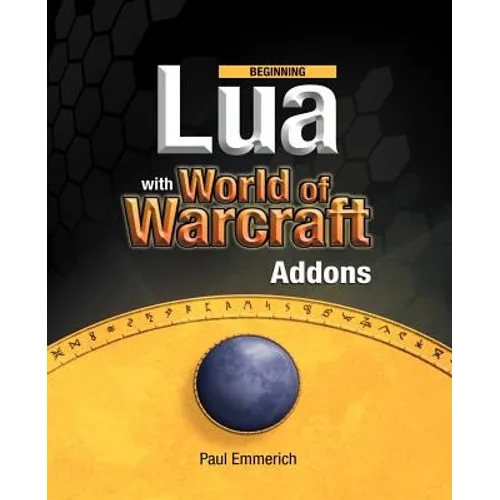 Beginning Lua with World of Warcraft Add-Ons - Paperback
