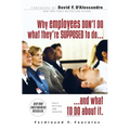 Why Employees Don't Do What They're Supposed to Do and What to Do about It - Paperback
