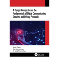A Deeper Perspective on the Fundamentals of Digital Communication, Security, and Privacy Protocols - Paperback