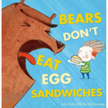 Bears Don't Eat Egg Sandwiches - Hardcover