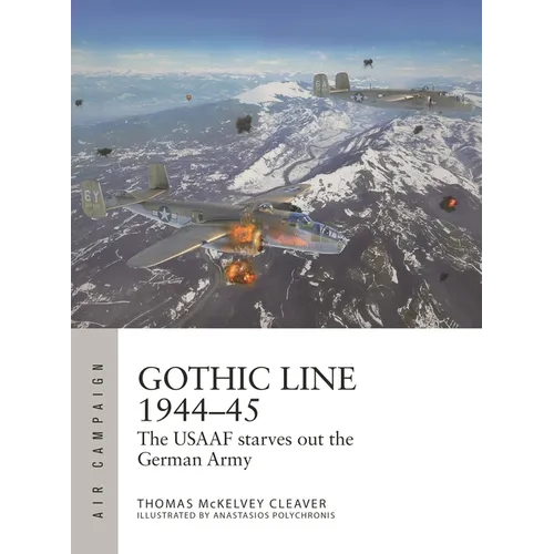 Gothic Line 1944-45: The Usaaf Starves Out the German Army - Paperback