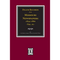 Death Records from Missouri Newspapers, 1854-1860. (Vol. #1)