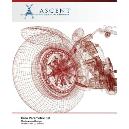 Creo Parametric 3.0: Mechanism Design - Paperback
