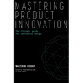 Mastering Product Innovation: The Ultimate Guide for Successful Design - Paperback
