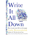 Write It All Down: How to Put Your Life on the Page - Hardcover
