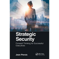 Strategic Security: Forward Thinking for Successful Executives - Paperback