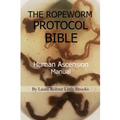 The Ropeworm Protocol Bible: Human Ascension Manual - Paperback
