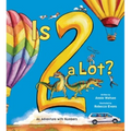Is 2 a Lot: An Adventure with Numbers - Hardcover
