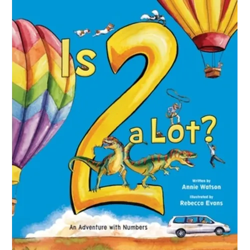 Is 2 a Lot: An Adventure with Numbers - Hardcover