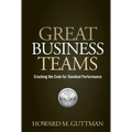 Great Business Teams: Cracking the Code for Standout Performance - Hardcover