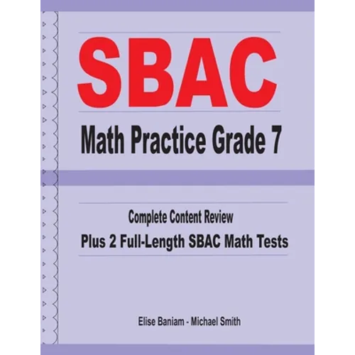 SBAC Math Practice Grade 7: Complete Content Review Plus 2 Full-length SBAC Math Tests - Paperback