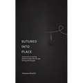 Sutured into Place - Paperback