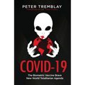 Covid-19: The Biometric Vaccine Brave New World Totalitarian Agenda - Paperback