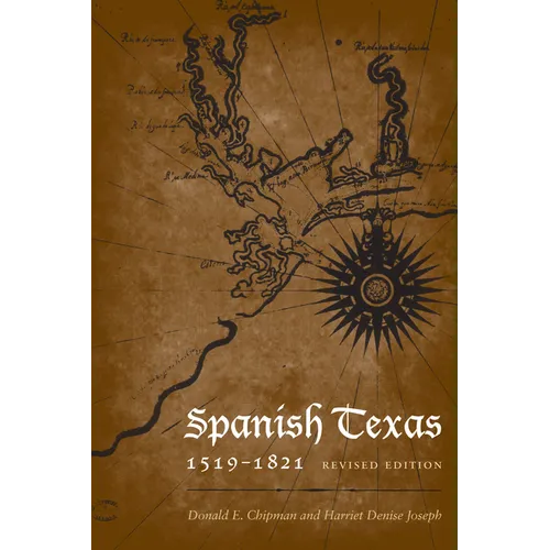 Spanish Texas, 1519-1821: Revised Edition - Paperback