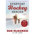 Everyday Hockey Heroes, Volume II: More Inspiring Stories about Our Great Game - Paperback