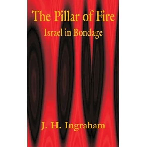 The Pillar of Fire: Israel in Bondage - Paperback