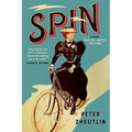 Spin: A Novel Based on a (Mostly) True Story - Hardcover