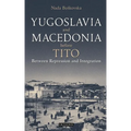 Yugoslavia and Macedonia Before Tito: Between Repression and Integration - Paperback