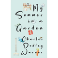 My Summer in a Garden (Warbler Classics Illustrated Edition) - Paperback