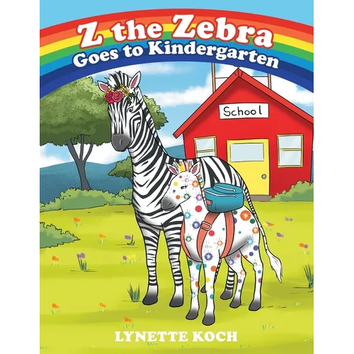 Z the Zebra Goes to Kindergarten - Paperback
