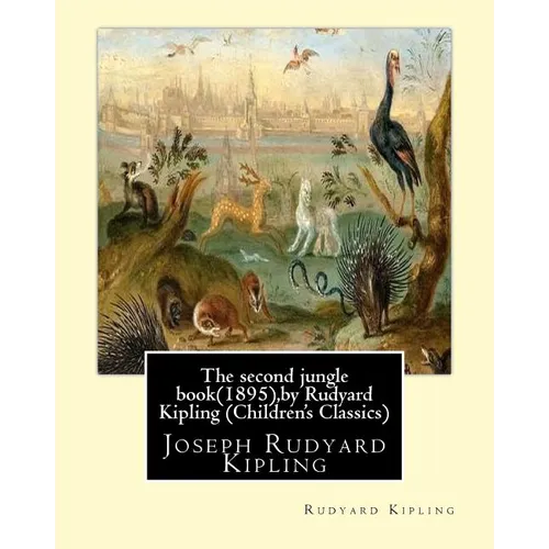 The second jungle book(1895), by Rudyard Kipling (Children's Classics) - Paperback