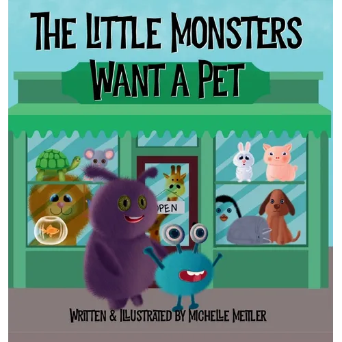 The Little Monsters Want a Pet - Hardcover