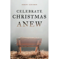 Celebrate Christmas Anew - Paperback