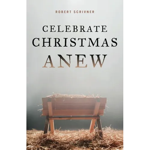 Celebrate Christmas Anew - Paperback