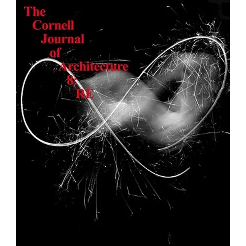 The Cornell Journal of Architecture 8: RE - Paperback