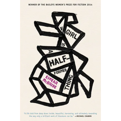 A Girl Is a Half-Formed Thing - Hardcover