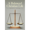 A Balanced Christian Life - Paperback