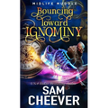 Bouncing Toward Ignominy: A Rollicking Paranormal Women's Fiction Adventure - Paperback