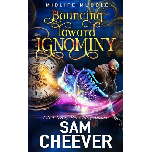 Bouncing Toward Ignominy: A Rollicking Paranormal Women's Fiction Adventure - Paperback