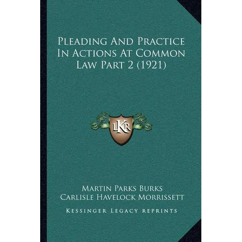 Pleading And Practice In Actions At Common Law Part 2 (1921)