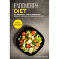 Endomorph Diet: MAIN COURSE - 60+ Breakfast, Lunch, Dinner and Dessert Recipes for Endomorph Diet - Paperback