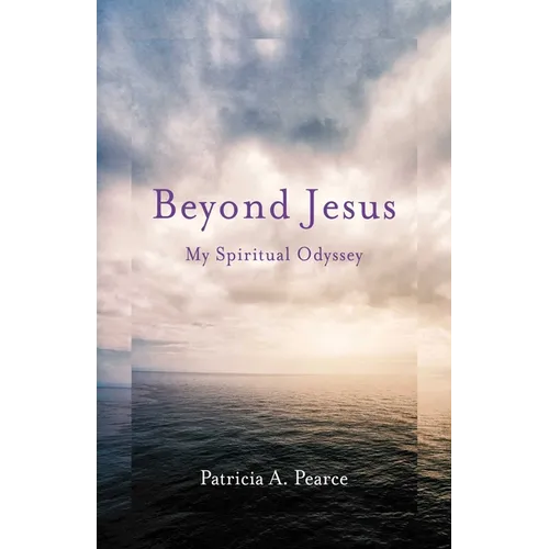 Beyond Jesus: My Spiritual Odyssey - Paperback