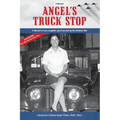 Angel's Truck Stop: A Woman's Love, Laughter, and Loss during the Vietnam War - Paperback