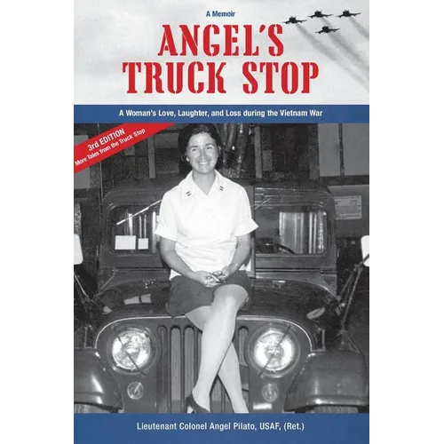 Angel's Truck Stop: A Woman's Love, Laughter, and Loss during the Vietnam War - Paperback