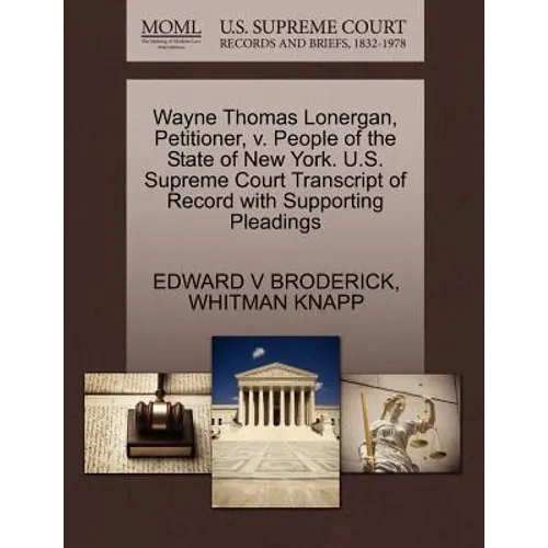 Wayne Thomas Lonergan, Petitioner, V. People of the State of New York. U.S. Supreme Court Transcript of Record with Supporting Pleadings