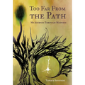 Too Far from the Path: My Journey Through Madness - Hardcover