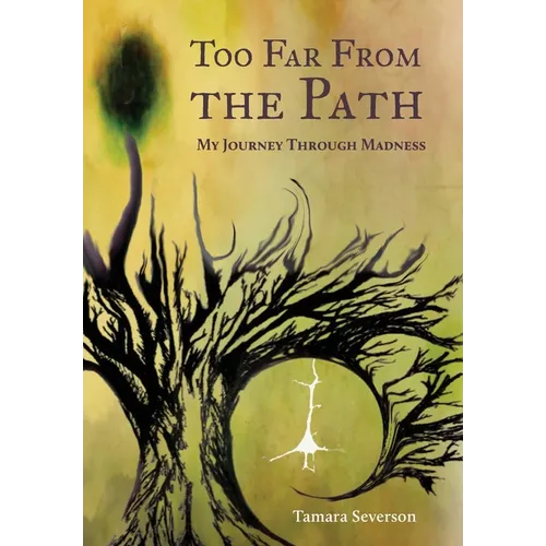 Too Far from the Path: My Journey Through Madness - Hardcover