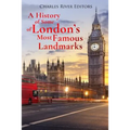 A History of Some of London's Most Famous Landmarks - Paperback