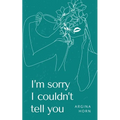 I'm sorry I couldn't tell you - Paperback