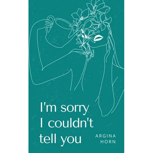 I'm sorry I couldn't tell you - Paperback